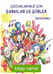 Çocuklarımız İçin Şarkılar ve Şiirler