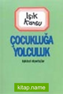 Çocukluğa Yolculuk