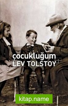 Çocukluğum / Lev N. Tolstoy