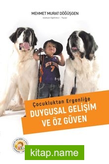 Çocukluktan Ergenliğe Duygusal Gelişim ve Öz Güven