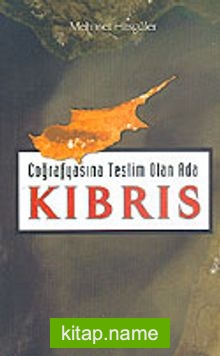 Coğrafyasina Teslim Olan Ada Kıbrıs