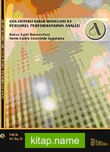 Çok Kriterli Karar Modelleri ile Personel Performansının Analizi