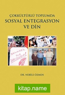 Çokkültürlü Toplumda Sosyal Entegrasyon ve Din