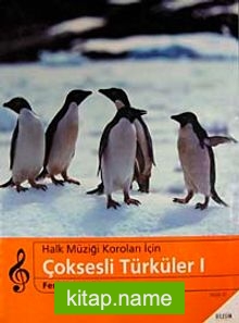 Çoksesli Türküler I: Halk Müziği Koroları İçin