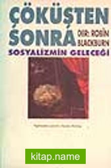 Çöküşten Sonra – Sosyalizmin Geleceği