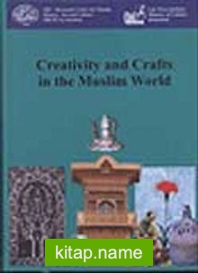 Creativity and Crafts in the Muslim World