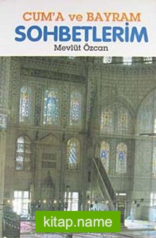 Cuma ve Bayram Sohbetlerim -1