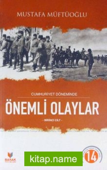 Cumhuriyet Döneminde Önemli Olaylar (1. Cilt)