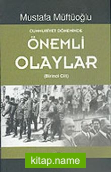 Cumhuriyet Döneminde Önemli Olaylar (2. Cilt)