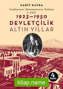 Cumhuriyet Ekonomisinin Öyküsü 1. Cilt:1923-1950 Devletçilik Altın Yıllar