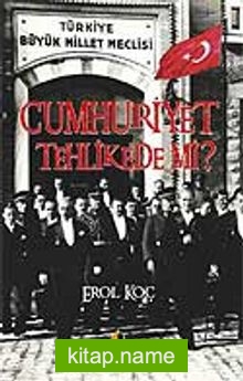Cumhuriyet Tehlikede mi?
