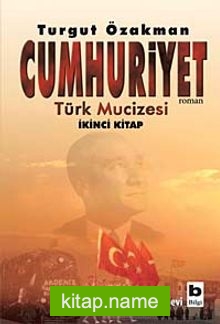 Cumhuriyet Türk Mucizesi (İkinci Kitap)