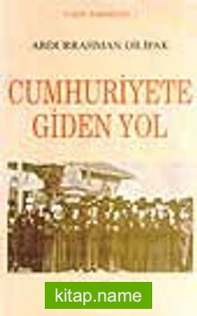 Cumhuriyete Giden Yol