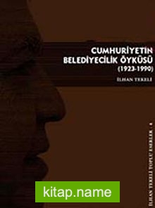 Cumhuriyetin Belediyecilik Öyküsü (1923-1990)