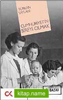 Cumhuriyet’in Bireyi Olmak