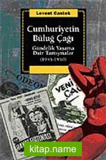 Cumhuriyetin Büluğ Çağı Gündelik Yaşama Dair Tartışmalar (1945-1950)