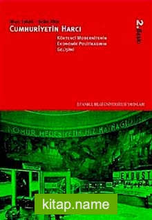 Cumhuriyetin Harcı 2 Köktenci Modernitenin Ekonomik Politikasının Gelişimi