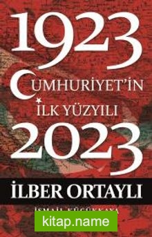 Cumhuriyet’in İlk Yüzyılı (1923-2023)