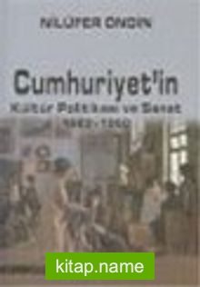 Cumhuriyet’in Kültür Politikası ve Sanat 1923-1950