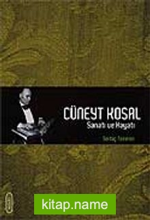 Cüneyt Kosal Sanatı ve Hayatı (Cd’li)