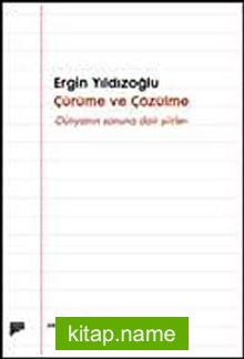 Çürüme ve Çözülme  Dünyanın Sonuna Dair Şiirler