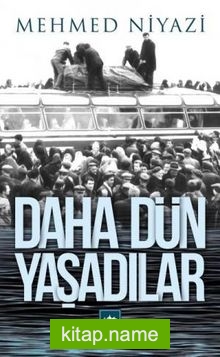 Daha Dün Yaşadılar