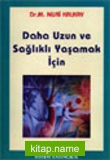 Daha Uzun ve Sağlıklı Yaşamak İçin