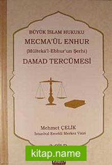 Damad Tercümesi Büyük İslam Hukuku – Mecme’ül Enhur (Mülteka’l-Ebhur’un Şerhi) 2.Cilt