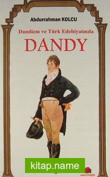 Dandizm ve Türk Edebiyatında Dandy