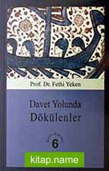 Davet Yolunda Dökülenler