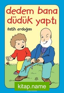 Dedem Bana Düdük Yaptı