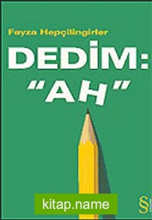 Dedim “Ah!” (Türkçe “Off”-2)