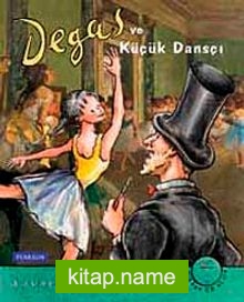Degas ve Küçük Dansçı (CD’li)