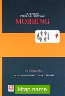 Değerlerin Psikolojik Kuşatması Mobbing