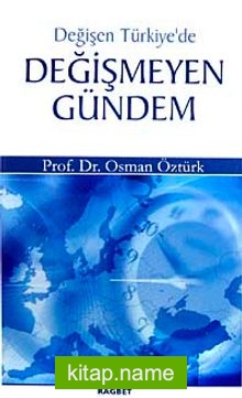 Değişen Türkiye’de Değişmeyen Gündem