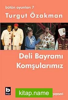 Deli Bayramı / Komşularımız (Bütün Oyunları-7)