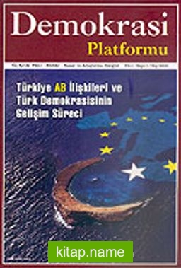 Demokrasi Platformu/Sayı:1 Yıl:1 Kış 2005/Üç Aylık Fikir-Kültür-Sanat ve Araştırma Dergisi