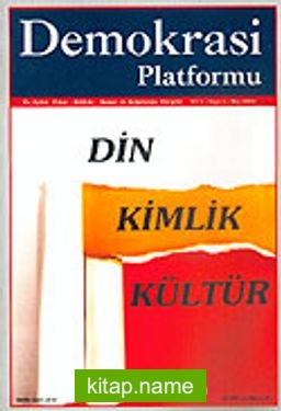 Demokrasi Platformu/Sayı:5 Yıl:2 Kış 2006/Üç Aylık Fikir-Kültür-Sanat ve Araştırma Dergisi