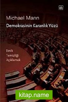 Demokrasinin Karanlık Yüzü Etnik Temizliği Açıklamak