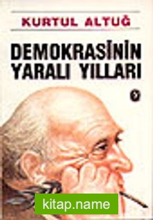 Demokrasinin Yaralı Yılları