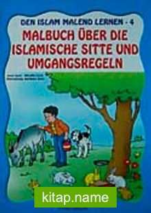 Den Islam Malend Lernen 4 Malbuch über die Islamische Sitte und Umgangsrengeln, (Boyamalı Görgü Kuralları