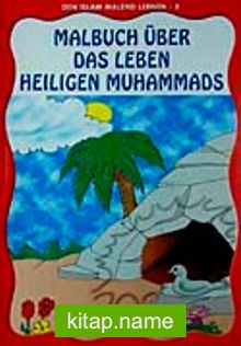 Den Islam Malend Lernen 5 Malbuch Über Das Leben Heiligen Muhammads