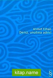 Deniz, Unutma Adını