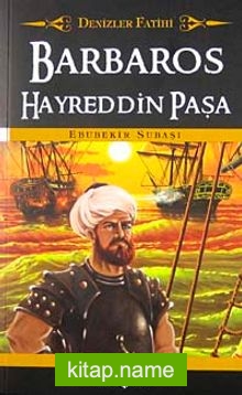 Denizler Fatihi Barbaros Hayreddin Paşa (Cep Boy)