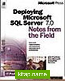 Deploying Microsoft SQL Server 7.0 Notes from the Field