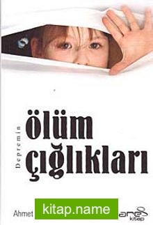 Depremin Ölüm Çığlıkları