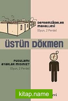 Depremzadeler Mahallesi – Pusulamı Ayarlar mısınız? (Oyun,2 Perde)