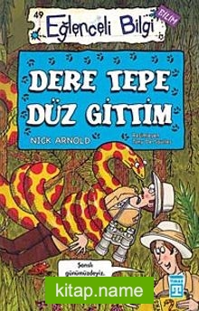 Dere Tepe Düz Gittim