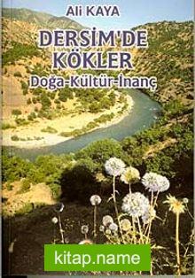 Dersim’de Kökler Doğa, İnanç, Kültür