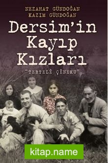 Dersim’in Kayıp Kızları  Tertele Çenequ